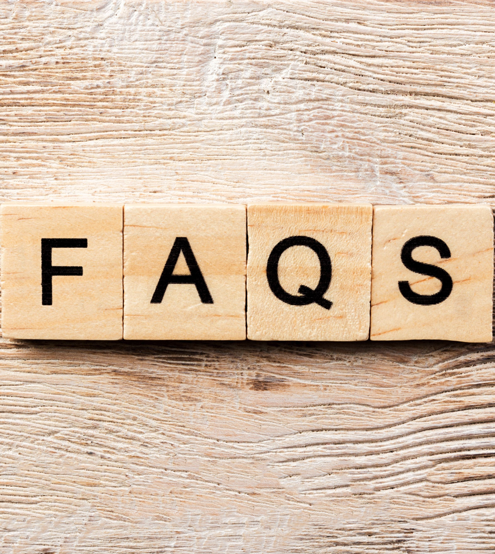 HERE ARE ANSWERS TO YOUR FREQUENTLY ASKED QUESTIONS